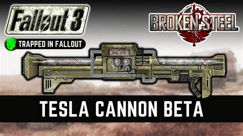 Fallout 3 tesla cannon - Locations The first Tesla cannon can be acquired upon the Lone Wanderer's initial arrival at Adams Air Force Base. There will be a... Once one leaves Adams Air Force Base, if they did not blow up the Citadel and return there, two Tesla cannons can be... If one blew up the Citadel, they can find two ...